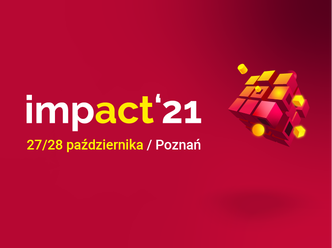 Impact’21 w Poznaniu. Ruszyła rejestracja na październikowe wydarzenie