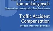 Kompensacja szkód komunikacyjnych Traffic Accident Compensation. Nowoczesne rozwiązania ubezpieczeniowe Modern Insurance Solutions