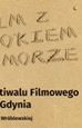 "Film z widokiem na morze. 40 lat Festiwalu Filmowego Gdańsk - Gdynia"