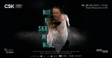 Premierowe pokazy nowego spektaklu przygotowanego przez Teatroterapię Lubelską – „Nieposkromienie”