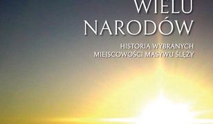 Wspólna ojczyzna wielu narodów. Historia wybranych miejscowości Masywu Ślęży