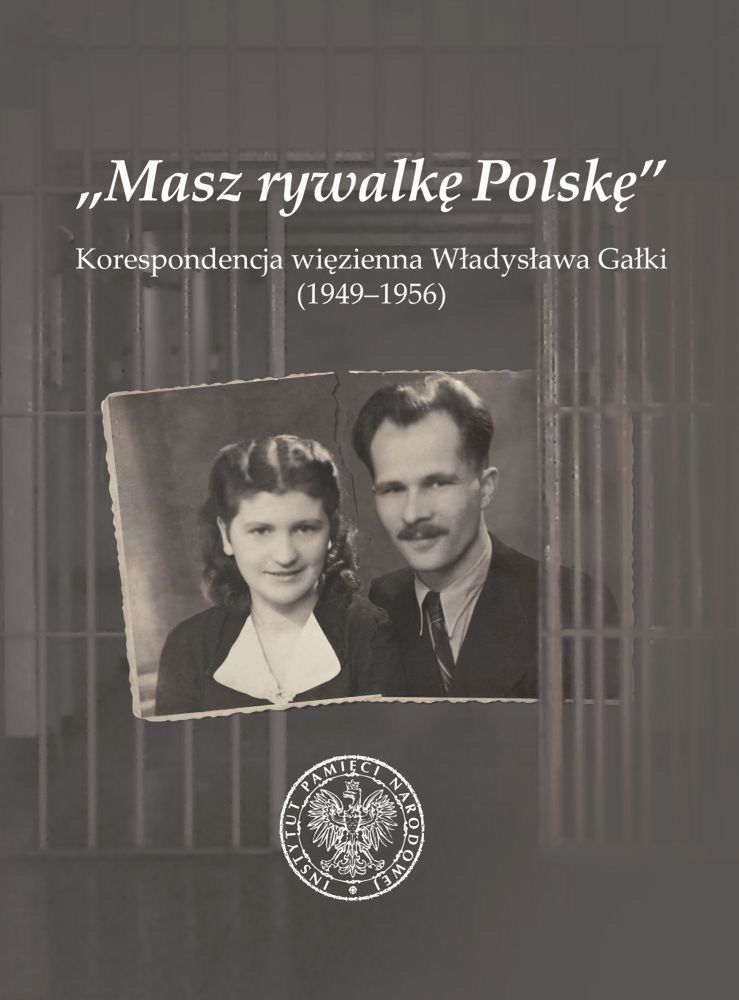 WARSZAWA: Spotkanie poświęcone książce „Masz rywalkę Polskę. Korespondencja więzienna Władysława Gałki (1949-1956)”