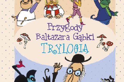 Przygody Baltazara Gąbki - Trylogia - lada dzień w księgarniach!