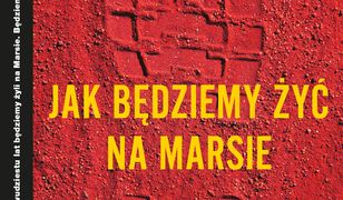 Jak będziemy żyć na Marsie (TED Books)