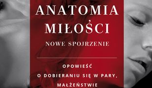 Anatomia miłości - nowe spojrzenie
