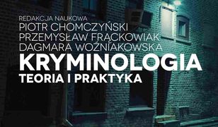 Kryminologia. Teoria i praktyka