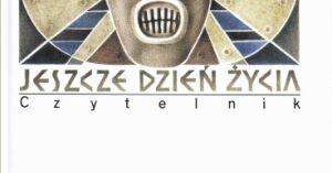 Powstanie film według książki Kapuścińskiego "Jeszcze dzień życia"