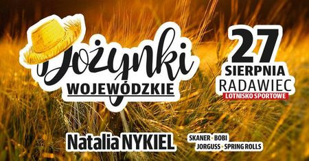 Dożynki Wojewódzkie w Radawcu 2017. Wystąpią m.in. Natalia Nykiel, Skaner czy Bobi
