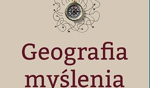 Geografia myślenia. Dlaczego ludzie Wschodu i Zachodu myślą inaczej