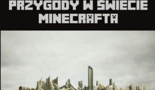 Przeniesione królestwo. Przygody w świecie Minecrafta Tom 7