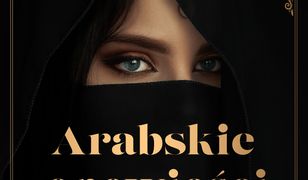 Arabskie opowieści. Historie prawdziwe