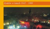 Dzieje Krakowa tom 6.</br> Kraków w latach 1945-1989