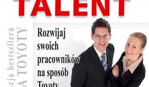 Toyota Talent. Rozwijaj swoich pracowników na sposób Toyoty