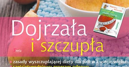 "Dojrzała i szczupła" Magdaleny Makarowskiej