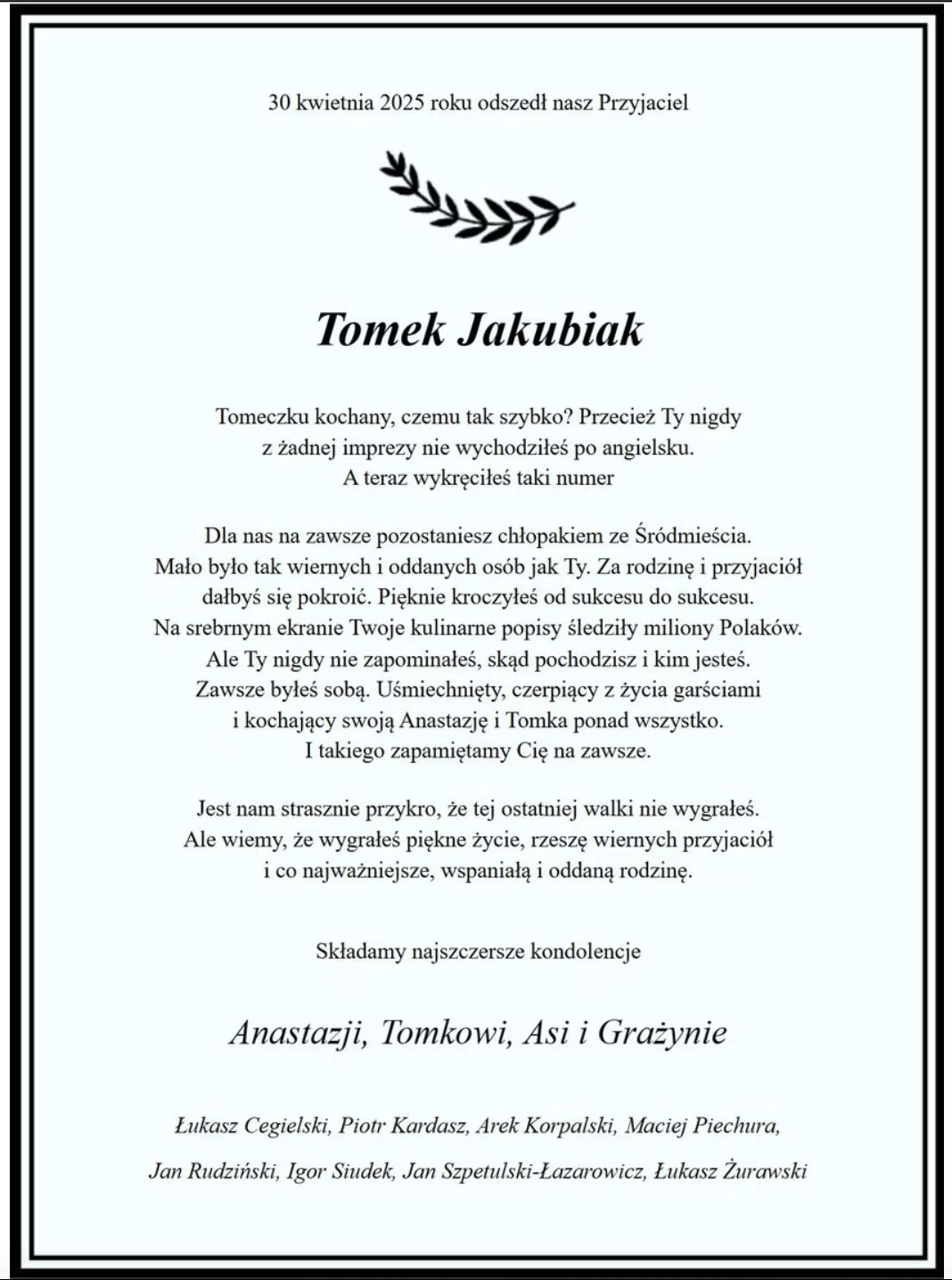 Nekreolog od przyjaciół Tomka Jakubiaka.

