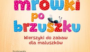 Idą mrówki po brzuszku. Wierszyki do zabaw dla maluszków