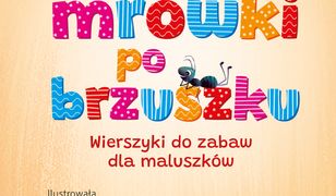 Idą mrówki po brzuszku. Wierszyki do zabaw dla maluszków