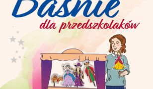 Baśnie dla przedszkolaków. Scenariusze inscenizacji kukiełkowych do przedstawienia dzieciom z konspektami zajęć, szablonami postaci i audiobookiem