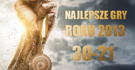 30 najlepszych gier 2013 roku według redakcji Polygamii - miejsca 30-21