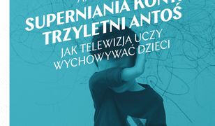 Superniania kontra trzyletni Antoś. Jak telewizja uczy wychowywać dzieci