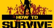 How to Survive - recenzja. Tu i tam odpada fragment, ale idzie do przodu
