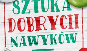 Sztuka dobrych nawyków. Prosty sposób na zdrowie, miłość uważność i pomyślność