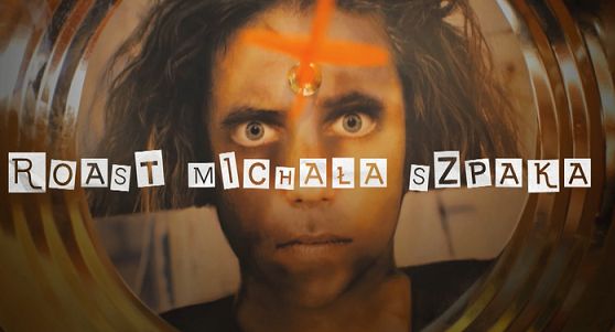 „Wszyscy na jednego, czyli roast Michała Szpaka” w TVN z udziałem Beaty Tadli, Huberta Urbańskiego i Michała Figurskiego
