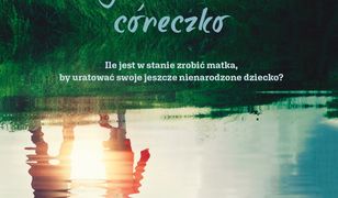 Wyśniłam cię, córeczko