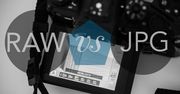 RAW kontra JPG - co powinienem wybrać? [poradnik]