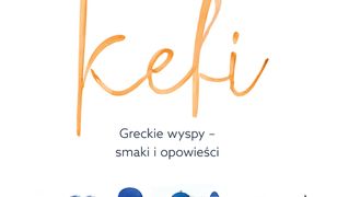 Kefi. Greckie wyspy - smaki i opowieści