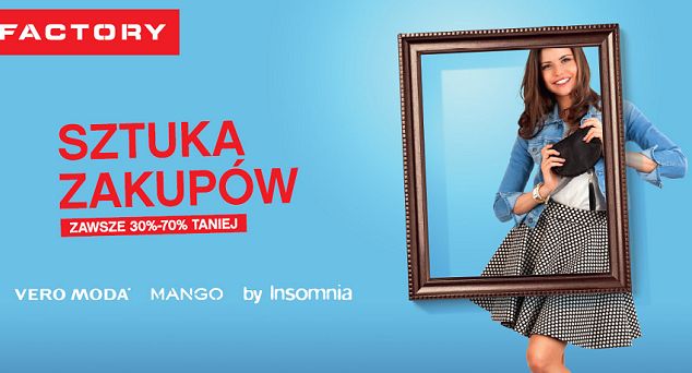 „Sztuka zakupów” reklamuje sklepy Factory