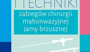 Instrumentarium i techniki zabiegówchirurgii małoinwazyjnej jamy brzusznej