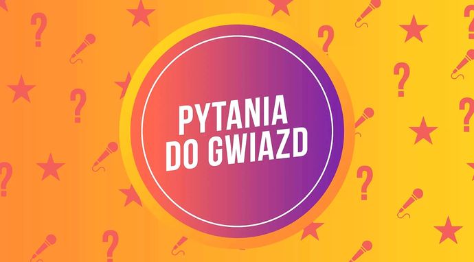 Pytania do Gwiazd