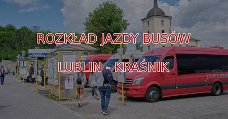 Rozkład jazdy busów Lublin-Kraśnik: aktualny rozkład busów z Lublina do Kraśnika