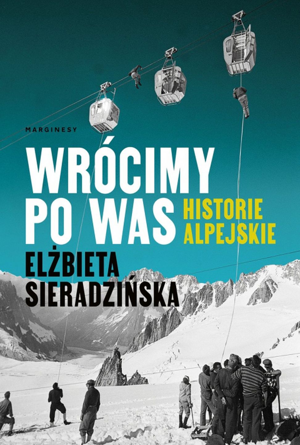 Elżbieta Sieradzińska "Wrócimy po was. Historie alpejskie" 