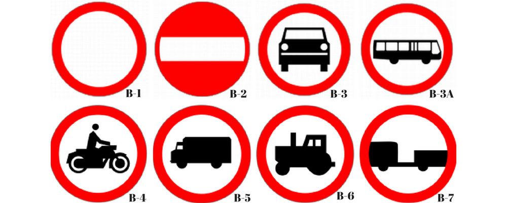 Zakaz ruchu w obu kierunkach (B-1), Zakaz wjazdu (B-2), Zakaz wjazdu pojazdów silnikowych z wyjątkiem motocykli jednośladowych (B-3), Zakaz wjazdu autobusów (B-3A), Zakaz wjazdu motocykli (B-4), Zakaz wjazdu samochodów ciężarowych (B-5), Zakaz wjazdu ciągników rolniczych (B-6), Zakaz wjazdu pojazdów silnikowych z przyczepą (B-7).