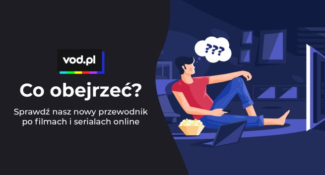 Vod.pl z funkcją „Co obejrzeć” i kanałami telewizyjnymi online