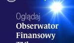 Obserwator Finansowy uruchomił kanał „OF TV” nadający na żywo!