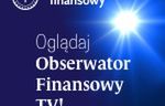 Obserwator Finansowy uruchomił kanał „OF TV” nadający na żywo!