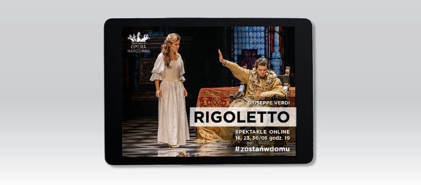 Rigoletto Giuseppe Verdiego – zapraszamy na 3 spektakle online na platformie vod.teatrwielki.pl