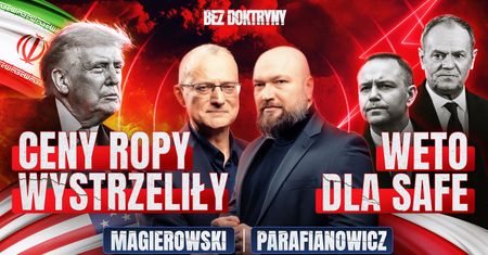 Wojna o SAFE. M. Magierowski i Z. Parafianowicz o sporze na linii Tusk-Nawrocki [Bez Doktryny, odc. 1]