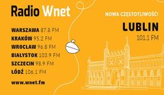Radio Wnet słychać już w ośmiu miastach. Od wczoraj stacja nadaje w Lublinie