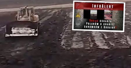 Polska na celowniku Kremla. "Koparkami dokonują grabieży"
