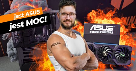 ASUS pokazał mi swoje sekrety. Zbierałem szczenę z podłogi - jest moc!