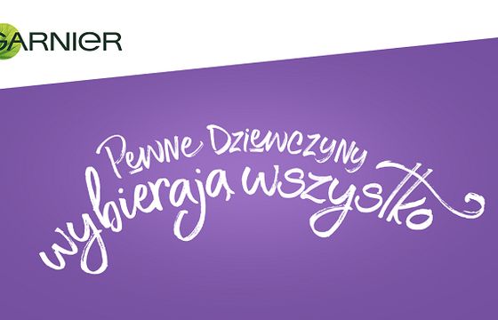 Antyperspiranty Garniera promowane hasłem  „Pewne dziewczyny wybierają wszystko&#34;
