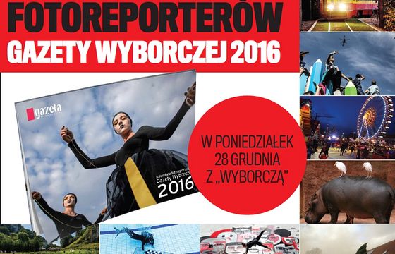 „Gazeta Wyborcza” z kalendarzem fotoreporterów na 2016 rok