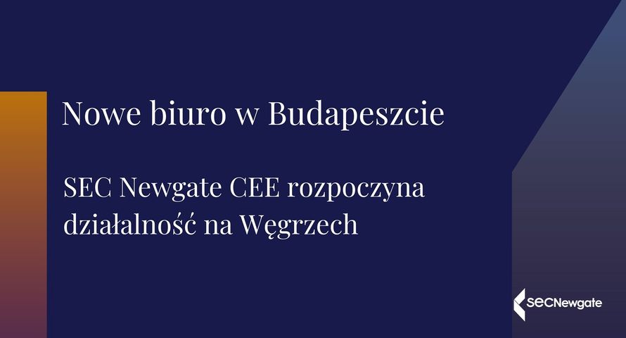 SEC Newgate otwiera biuro na Węgrzech