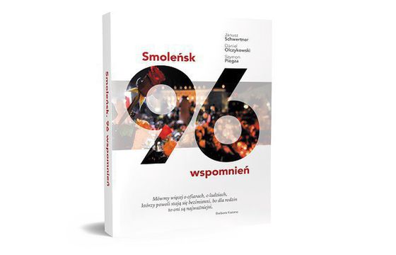 Od 21 marca w sprzedaży książka „Smoleńsk. 96 wspomnień" z reportażami i wywiadami o katastrofie smoleńskiej