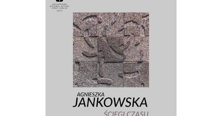 „Ściegi czasu” Agnieszki Jankowskiej. Opowieść o pamięci i przemijaniu w Muzeum Czechowicza