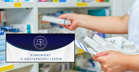 Komunikat o dostępności leków w Polsce. Niektóre preparaty trudno zdobyć